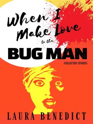 cover image of When I Make Love to the Bug Man